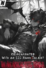 Reincarnated With An SSS-Rank Talent In An Apocalyptic World