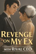 Revenge On My Ex With Rival CEO