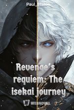 Revenge's Requiem: The Isekai Journey