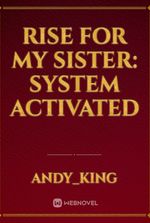 Rise for My Sister: System Activated