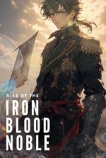 Rise of the Iron-Blood Noble