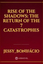 Rise of the Shadows: The Return of the 7 Catastrophes