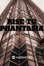 RISE TO PHANTASIA