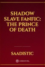 Shadow slave fanfic: The Prince of Death