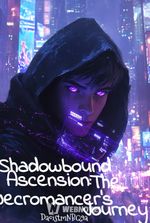 Shadowbound Ascension: The Necromancer's Journey