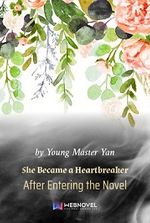 She Became a Heartbreaker After Entering the Novel