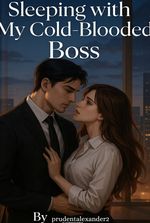 Sleeping with My Cold-Blooded Boss