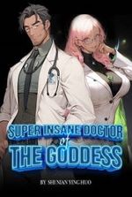 Super Insane Doctor of the Goddess