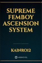 Supreme Femboy Ascension System