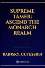 Supreme Tamer: Ascend the Monarch Realm