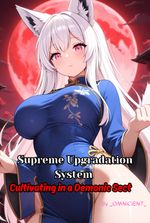 Supreme Upgradation System: Cultivating in a Demonic Sect