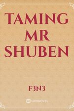 Taming Mr Shuben