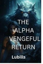The Alpha Queen's Vengeful Return