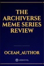 The Archiverse meme series review
