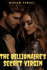 The Billionaire's Secret Virgin