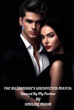 The Billionaire's Unexpected Match: Amazed By My Partner