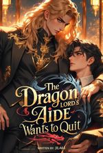 The Dragon Lord's Aide Wants to Quit [BL]