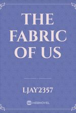 The Fabric of Us