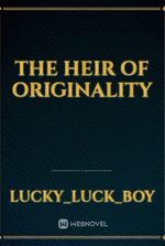 The Heir Of Originality