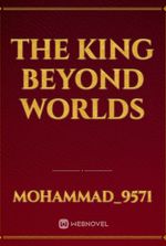 THE KING BEYOND WORLDS