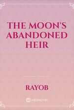 The Moon's Abandoned Heir