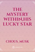 The Mystery Within,His Lucky Star