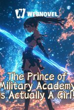 The Prince of Military Academy Is Actually A Girl!