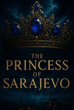 The Princess of Sarajevo