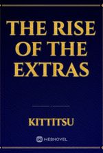 The Rise of the Extras