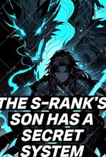 The S-Rank's Son Has a Secret System