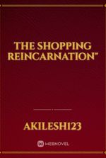 The Shopping Reincarnation"