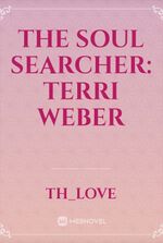 The Soul Searcher: Terri Weber