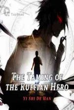 The Taming of the Ruffian Hero