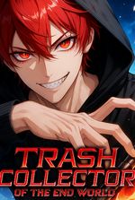 The Trash Collector Of The End World