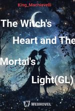The Witch's Heart and The Mortal's Light(GL)