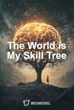 The World is My Skill Tree