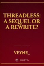 Threadless: A sequel or a rewrite?