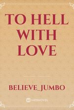 To Hell With Love