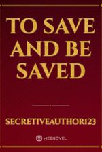 To Save and Be Saved