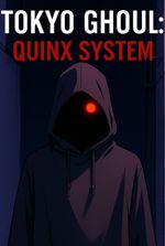 Tokyo Ghoul: Quinx System