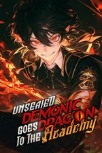 Unsealed Demonic Dragon Goes To The Academy