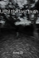 Until the last truth