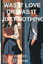 WAS IT LOVE OR WAS IT JUST NOTHING
