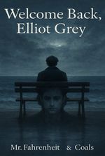 Welcome Back, Elliot Grey