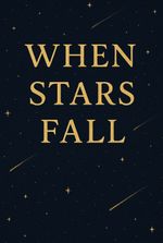 When Stars Fall (Love in the Line of Fire)