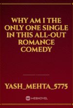 Why Am I the Only One Single in This All-Out Romance Comedy
