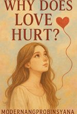 Why Does Love Hurt?