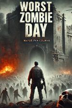 Worst Zombie Day