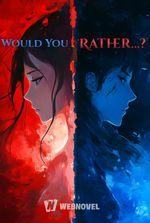 Would You Rather...?