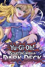 Yu-Gi-Oh!: Starting with a Dark Deck